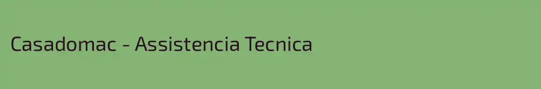 Casadomac - Assistencia Tecnica